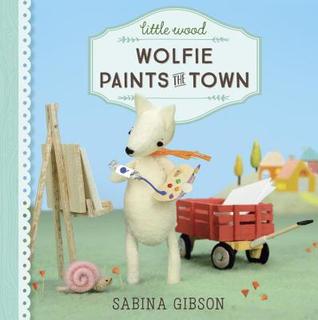 Little Wood: Wolfie Paints the Town (Hardcover)