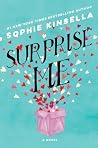 Surprise Me: A Novel
