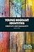 Young Migrant Identities: Creativity and Masculinity (Youth, Young Adulthood and Society)