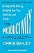 The Productivity Project by Chris   Bailey