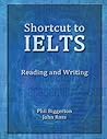 Shortcut to Ielts - Reading and Writing Shortcut to Ielts - Reading and Writing