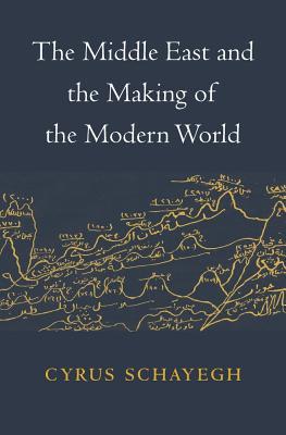 The Middle East and the Making of the Modern World (Hardcover)