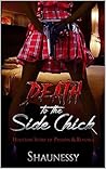 Death To The Side Chick: A Houston Story of Passion & Revenge Book cover for Death To The Side Chick: A Houston Story of Passion & Revenge