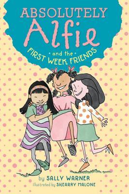 Absolutely Alfie and the First Week Friends (Absolutley Alfie, #2)