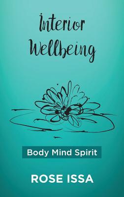 Interior Wellbeing: Body Mind Spirit
