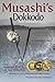 Musashi's Dokkodo (The Way of Walking Alone): Half Crazy, Half Genius - Finding Modern Meaning in the Sword Saint's Last Words