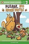 Please, No More Nuts! by Jonathan Fenske