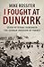 I Fought at Dunkirk