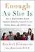 Enough As She Is: How to Help Girls Move Beyond Impossible Standards of Success to Live Healthy, Happy, and Fulfilling Lives