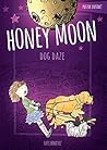 Honey Moon Dog Daze by Sofi Benitez