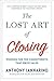 The Lost Art of Closing: Winning the Ten Commitments That Drive Sales