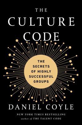 The Culture Code: Creating a Successful Culture Isn't Luck or Magic. It's a Skill. Here's How to Do It.