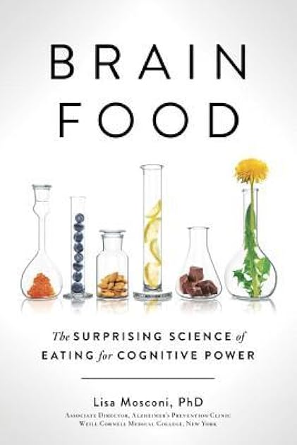 Brain Food: The Surprising Science of Eating for Cognitive Power