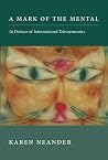 A Mark of the Mental: In Defense of Informational Teleosemantics (Life and Mind: Philosophical Issues in Biology and Psychology) A Mark of the Mental: In Defense of Informational Teleosemantics (Life and Mind: Philosophical Issues in Biology and Psychology)