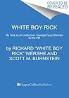 White Boy Rick: My Time as an Undercover Teenage Drug Informant for the FBI
