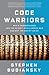 Code Warriors: NSA's Codebreakers and the Secret Intelligence War Against the Soviet Union