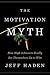 The Motivation Myth: How Hi...