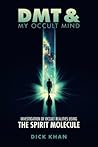DMT & My Occult M...