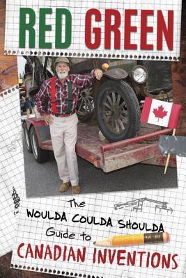 The Woulda Coulda Shoulda Guide to Canadian Inventions (Hardcover)