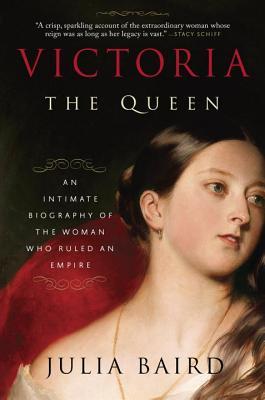pdf download Victoria, The Queen: An Intimate Biography of the Woman Who Ruled an Empire