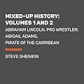 Time Twisters: Books 1 and 2: Abraham Lincoln, Pro Wrestler; Abigail Adams, Pirate of the Carribean