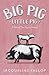 Big Pig, Little Pig: A Tale...