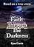 Faith Through The Darkness:...