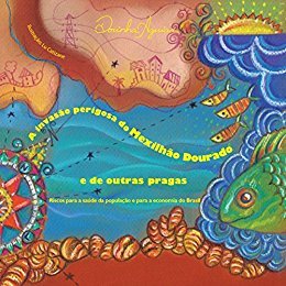 A Invasão perigosa do mexilhão dourado e de outras pragas: Riscos para a saúde da população e para a economia do Brasil