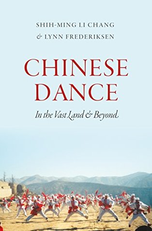 Chinese Dance: In the Vast Land and Beyond (Kindle Edition)