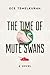 The Time of Mute Swans: A Novel
