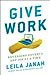 Give Work: Reversing Poverty One Job at a Time