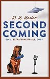 Second Coming: Elvis. Extraterrestrials. Dogs. Second Coming: Elvis. Extraterrestrials. Dogs.
