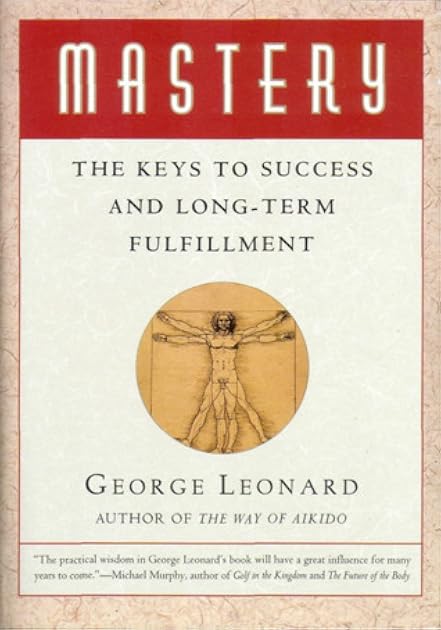 Mastery: The Keys to Success and Long-Term Fulfillment