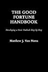 The Good Fortune Handbook: Developing a Stoic Outlook Day by Day