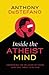 Inside the Atheist Mind: Un...