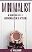 Minimalist: 2 Books in 1 (Minimalism & Hygge)