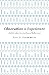 Observation and Experiment: An Introduction to Causal Inference