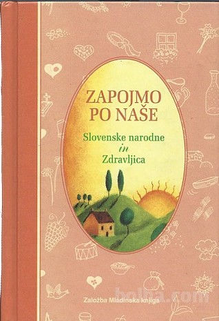 Zapojmo po naše: Slovenske narodne in zdravljica