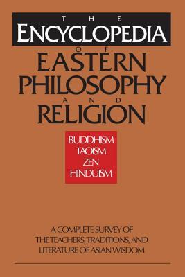 The Encyclopedia of Eastern Philosophy and Religion (Paperback)