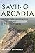 Saving Arcadia by Heather Shumaker