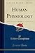 Human Physiology, Vol. 1 of 2 by Robley Dunglison