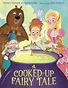 A Cooked-Up Fairy Tale by Penny Parker Klostermann