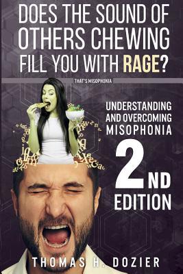 Understanding and Overcoming Misophonia, 2nd Edition: A Conditioned Aversive Reflex Disorder (Paperback)