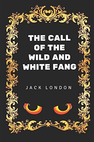 The Call of the Wild and White Fang