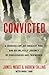 Convicted: A Crooked Cop, a...