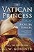 The Vatican Princess: A Novel of Lucrezia Borgia