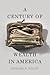 A Century of Wealth in America