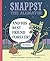 Snappsy the Alligator and His Best Friend Forever by Julie Falatko Snappsy the Alligator and His Best Friend Forever by Julie Falatko