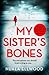 My Sister's Bones