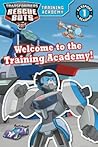 Transformers Rescue Bots: Welcome to the Training Academy! (Passport to Reading)